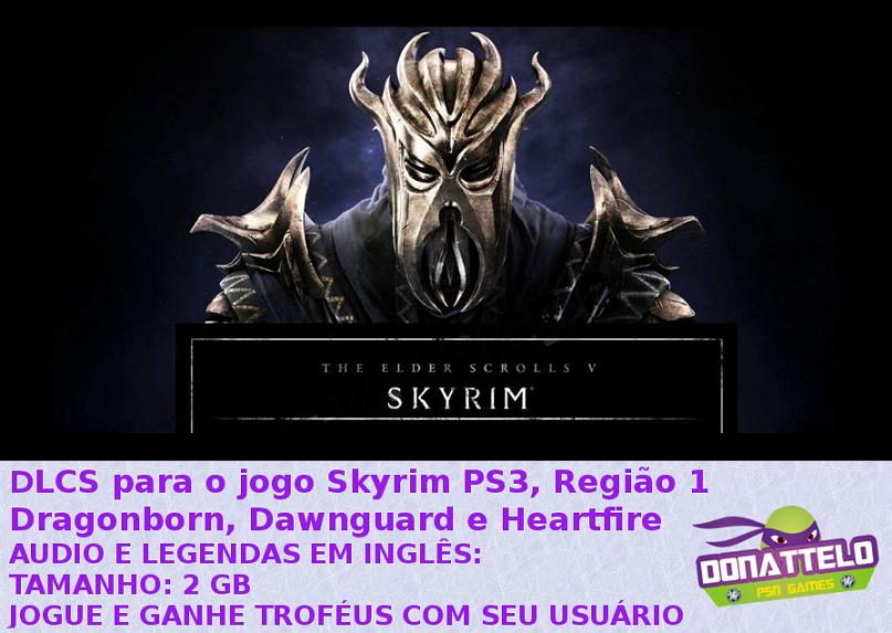 DLCs Skyrim Dragonborn, Dawnguard e Hearthfire